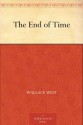 The End of Time - Wallace West