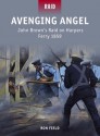 Avenging Angel # John Brown#s Raid on Harpers Ferry 1859 - Ron Field, Johnny Shumate