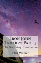 Iron John Trilogy: Part 3: The Stunning Conclusion - Dan Walker