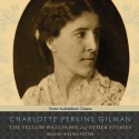 The Yellow Wallpaper and Other Stories - Charlotte Perkins Gilman, Kirsten Potter, Tantor Audio