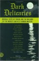 Dark Delicacies - Ray Bradbury, William F. Nolan, Clive Barker, Richard Matheson, Steve Niles, F. Paul Wilson, Ramsey Campbell, Brian Lumley, Whitley Strieber, Chelsea Quinn Yarbro, Richard Laymon, David J. Schow, Nancy Holder, Gahan Wilson, John Farris, Del Howison, Lisa Morton, Robert St