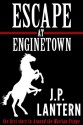 Escape at Enginetown - J.P. Lantern