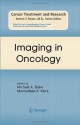 Imaging in Oncology (Cancer Treatment and Research) - Michael A. Blake, Mannudeep K. Kalra