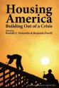 Housing America: Building Out of a Crisis - Randall G. Holcombe, Benjamin W. Powell