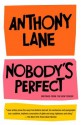 Nobody's Perfect: Writings from The New Yorker - Anthony Lane