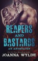 Reapers and Bastards: A Reapers MC Anthology - Joanna Wylde