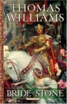 The Bride of Stone: A Novel - Thomas Williams