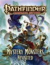 Pathfinder Campaign Setting: Mystery Monsters Revisited - Richard Pett, Anthony Pryor, Amber E. Scott, Ray Vallese