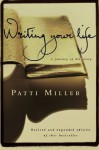 Writing Your Life: A Journey of Discovery by Miller, Patti (2001) Paperback - Patti Miller