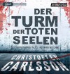 Der Turm der toten Seelen: Thriller Bd.1 - Christoffer Carlsson, Wanja Mues, Mark Waschke, Susanne Dahmann