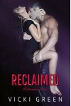 Reclaimed (A Standalone Novel) - Vicki Green, Kari Ayasha, Kathy Krick, Eric Battershell