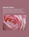 Brasileiros: Brasileiros Nascidos No Estrangeiro, Brasileiros Por Etnia, Centen Rios Do Brasil, Cidad OS Naturalizados Do Brasil - Source Wikipedia