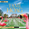 The Trouble with J. J. - Tami Hoag, Deanna Hurst