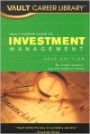 Vault Career Guide To Investment Management, 2nd Edition (Vault Career Library) - Adam Epstein