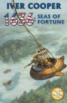 1636: Seas of Fortune (Ring of Fire Series Book 15) - Iver Cooper