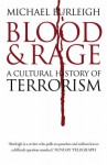 Blood And Rage: A Cultural History Of Terrorism - Michael Burleigh