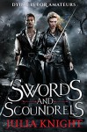 Swords and Scoundrels (The Duelists Trilogy) - Julia Knight