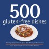 500 Gluten-Free Dishes: The Only Compendium of Gluten-Free Dishes You'll Ever Need - Carol Beckerman