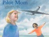 Pilot Mom - Patricia Armentrout, Alan Marks
