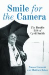 Smile for the Camera: The double Life of Cyril Smith - Simon Danczuk, Matthew Baker