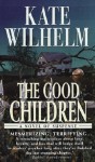 The Good Children - Kate Wilhelm, Carrington MacDuffie