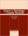 Science and Technology to Counter Terrorism: Proceedings of an Indo-U.S. Workshop - National Academy of Sciences