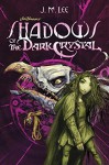 Shadows of the Dark Crystal #1 (Jim Henson's The Dark Crystal) - Brian Froud, Cory Godbey, J.M. Lee