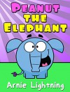 PEANUT THE ELEPHANT: Short Stories for Kids, Funny Jokes, and More! (Fun Time Early Reader) - Arnie Lightning
