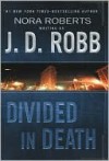 Divided in Death (In Death, #18) - J.D. Robb