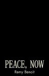 Peace, Now - Remy Benoit