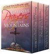 Powerful Prayers That Move Mountains: A Collection of Prayers and Devotions to Ignite Your Faith - Glenn Langohr, Sanctified Publishing