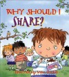 Why Should I Share? (Why Should I? Books) - Claire Llewellyn