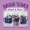 Mug 'Ems: Meals & More - G&R Publishing