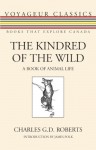 The Kindred of the Wild: A Book of Animal Life (Voyageur Classics) - Charles G. D. Roberts, James Polk