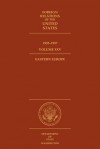 Foreign Relations of the United States, 1955-1957, Volume XXV, Eastern Europe - Edward C. Keefer, Ronald D. Landa, Stanley Shaloff, John P. Glennon