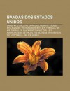 Bandas DOS Estados Unidos: Crush 40, Il Divo, the Cathedral Quartet, Crosby, Stills & Nash, the Runaways, B.V.S.M.P., the Kills - Source Wikipedia