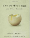 The Perfect Egg: And Other Secrets - Aldo Buzzi