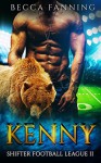 Kenny (Shifter Football League Book 2) - Becca Fanning