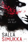 So rot wie Blut: Lumikki-Trilogie (1) - Salla Simukka, Elina Kritzokat