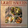 Light Sauces: Delicious Low-Calorie, Low-Fat, Low-Cholesterol Recipes for Meats and Fish, Pasta, Salads, Vegetables, and Desserts - Barry Bluestein, Kevin Morrissey