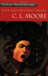 Black Gods and Scarlet Dreams - C.L. Moore