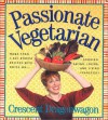 Passionate Vegetarian - Crescent Dragonwagon