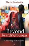 Beyond Beards and Burqas: Connecting with Muslims - Martin Goldsmith