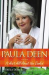 Paula Deen: It Ain't All About the Cookin' - Paula H. Deen