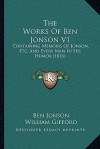 The Works of Ben Jonson V1: Containing Memoirs of Jonson, Etc. and Every Man in His Humor (1816) - Ben Jonson, William Gifford, Octavius Gilchrist