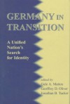Germany In Transition: A Unified Nation's Search For Identity - Gale A. Mattox, Jonathan B. Tucker, Geoffrey D. Oliver