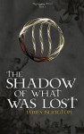 The Shadow Of What Was Lost - James Islington