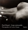 Corps mémorable - Paul Éluard, Lucien Clergue, Jean Cocteau, Pablo Picasso