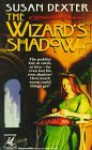 The Wizard's Shadow - Susan Dexter