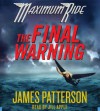 The Final Warning: A Maximum Ride Novel (Audio) - James Patterson, Jill Apple